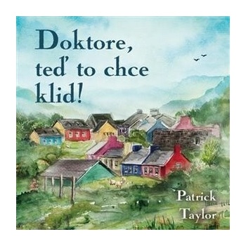 Doktore, teď to chce klid! - Patrick Taylor