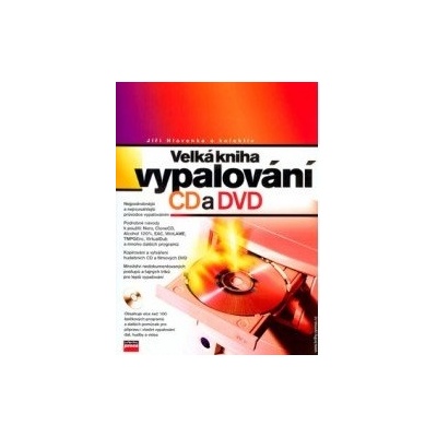 Velká kniha vypalování CD a DVD + CD - Jiří Hlavenka a kolektív