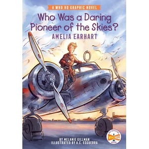 Who Was a Daring Pioneer of the Skies? : Amelia Earhart | Who Hq, A. C. Esguerra (ISBN: 9780593224656)