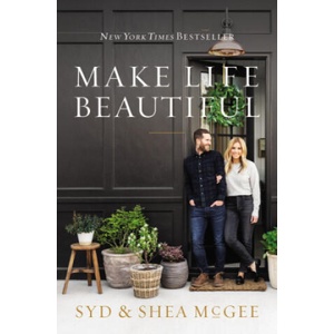 Make Life Beautiful | Shea McGee, Syd McGee (ISBN: 9780785233879)