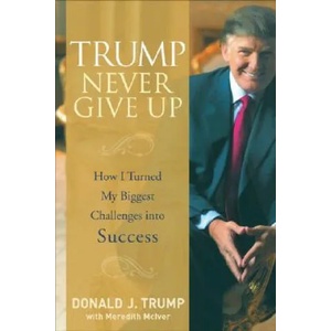 Trump Never Give Up | Donald J. Trump, Meredith McIver (ISBN: 9780470190845)