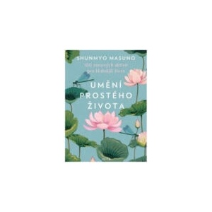 Umění prostého života | Shunmyo Masuno (2019)