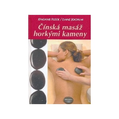 Čínská masáž horkými kameny - Fleck Dagmar