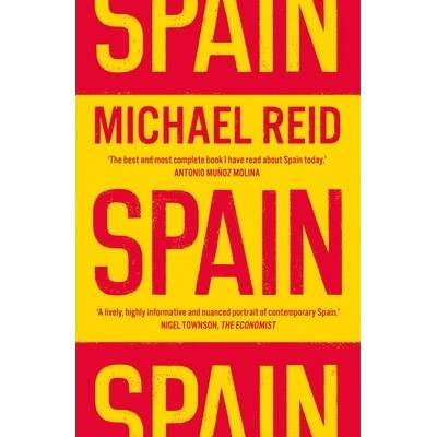 Spain: The Trials and Triumphs of a Modern European Country Reid Michael