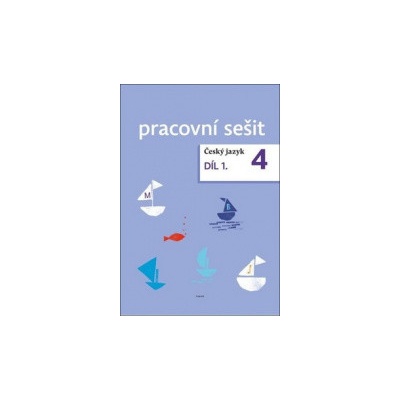 Český jazyk 4. ročník pracovní sešit 1. díl