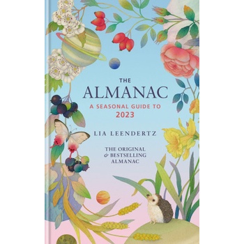 Almanac: A Seasonal Guide to 2023 | LIA LEENDERTZ