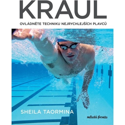 Kraul - Ovládněte techniku nejrychlejších plavců - Sheila Taormina