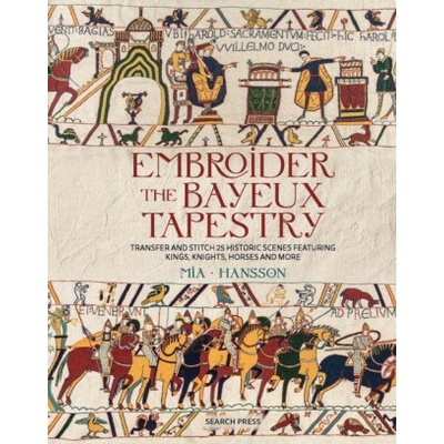Embroider the Bayeux Tapestry