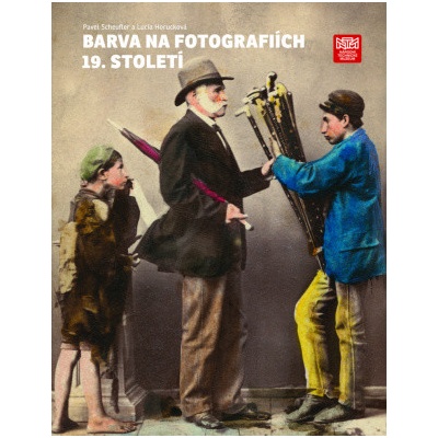 Barva na fotografiích 19. století | Pavel Scheufler, Lucia Horucková