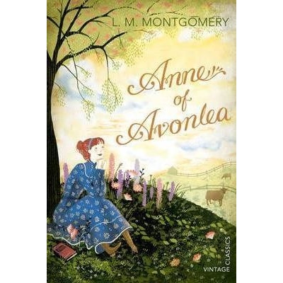 Anne of Avonlea - Vintage Children's Classics- L. M. Montgomery
