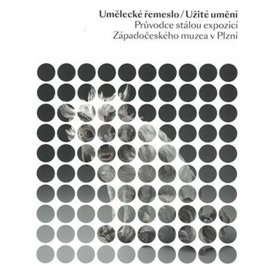 Umělecké řemeslo/Užité umění - Jan Mergl, Ludmila Kotorová, Lenka Merglová Pánková, Jindřich Mleziva