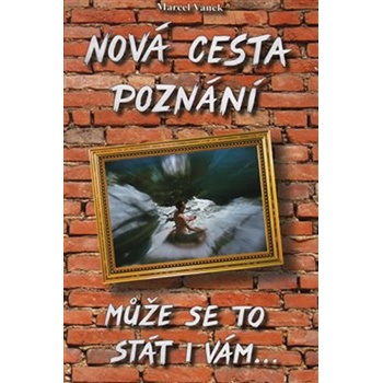 Nová cesta poznání - může se to stát i vám 3.vydání