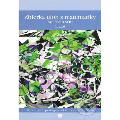 Zbierka úloh z matematiky pre SOŠ (1. časť) - V. Kolbaská, J. Janisková, F. Jirásek, K. Braniš, S. Horák, M. Vacek