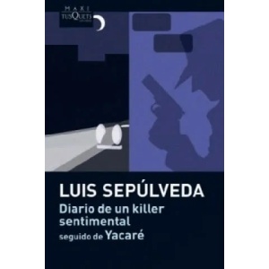Diario de un killer sentimental. Tagebuch eines sentimentalen Killers, spanische Ausgabe | Luis Sepúlveda (ISBN: 9788483835883)