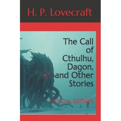 The Call of Cthulhu, Dagon, and Other Stories: Official Edition