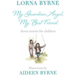 My Guardian Angel, My Best Friend | BYRNE LORNA (ISBN: 9781473635975)