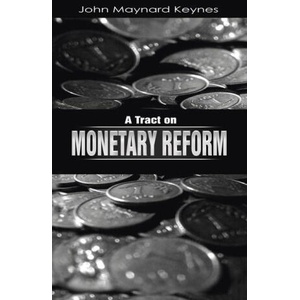 A Tract on Monetary Reform | John Maynard Keynes (ISBN: 9781638231554)