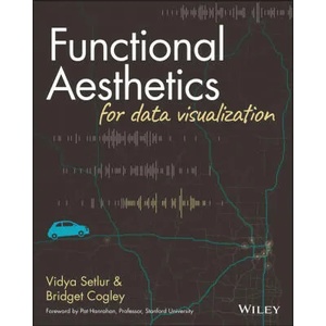 Functional Aesthetics for Data Visualization | Bridget Cogley, Vidya Setlur (ISBN: 9781119810087)