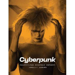Cyberpunk: Envisioning Possible Futures Through Cinema (ISBN: 9781636811314)