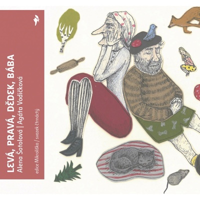 Levá, pravá, dědek, bába - Alena Šotolová
