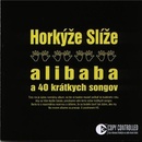 Horkýže Slíže - Alibaba a 40 krátkych songov - CD