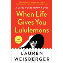 When Life Gives You Lululemons Weisberger LaurenPaperback