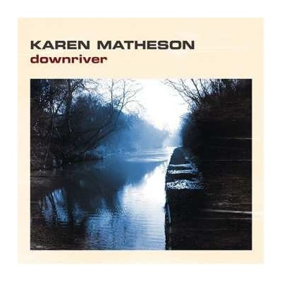 Downriver - Karen Matheson CD