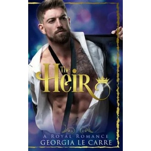 The Heir: A Contemporary Royal Romance | Georgia Le Carre (ISBN: 9781910575659)
