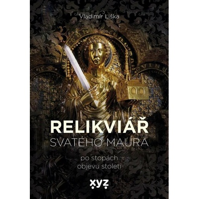 Relikviář svatého Maura: Po stopách objevu století