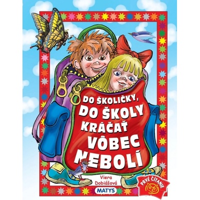 Do školičky, do školy kráčať vôbec nebolí, 2. vydanie - Viera Dobiášová