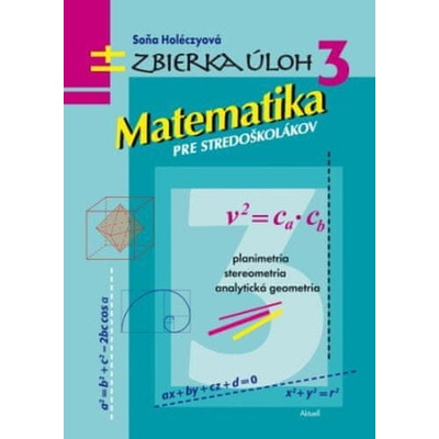 Matematika pre stredoškolákov, Zbierka úloh 3