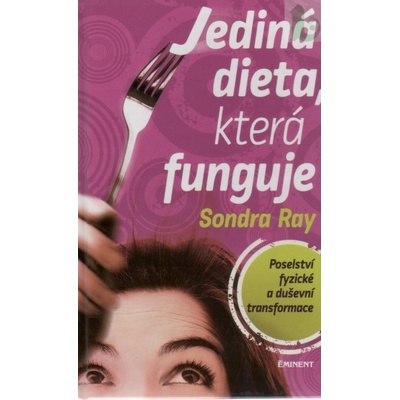Jediná dieta, která funguje - Sondra Ray