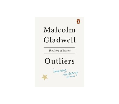 Outliers - Malcolm Gladwell