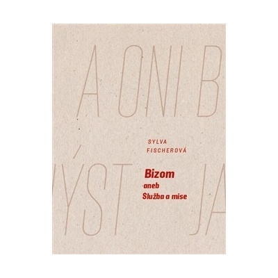 Bizom aneb Služba a mise - Sylva Fischerová