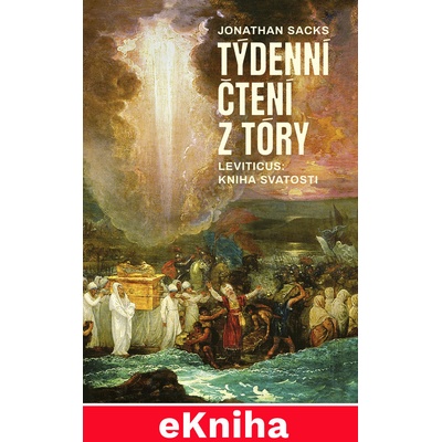 Týdenní čtení z Tóry: Kniha Leviticus - Jonathan Sacks – Hledejceny.cz