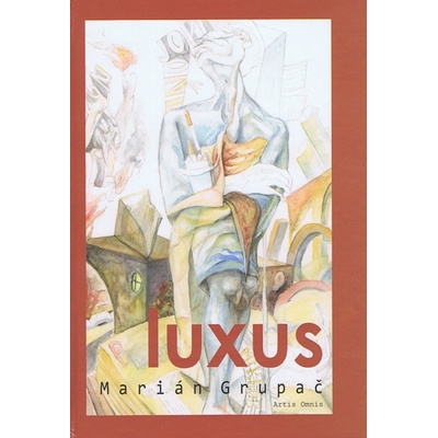 Luxus - Marián Grupáč