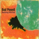 Bouncing With Bud - Bud Powell CD