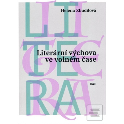 Literární výchova ve volném čase - Zbudilová Helena