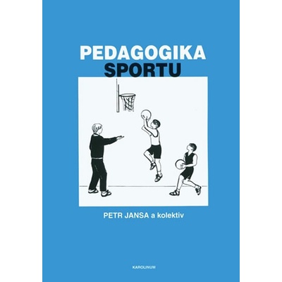 Pedagogika sportu - Jansa Petr a kolektiv