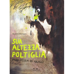 Sua Altezza Poltiglia, Principessa di Fango (2025)