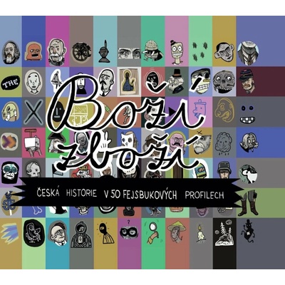 Boží zboží. Česká historie v 50 fejsbukových profilech Ondřej Horák Druhé město