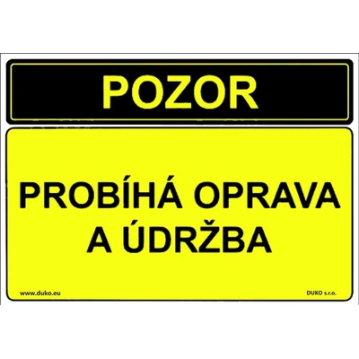 DUKO POZOR PROBÍHÁ OPRAVA A ÚDRŽBA Formát: 297 x 210 mm, Materiál: plast 5 mm, samolepící vinylová fólie
