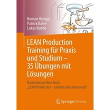 LEAN Production Training für Praxis und Studium - 31 Übungen mit Lösungen