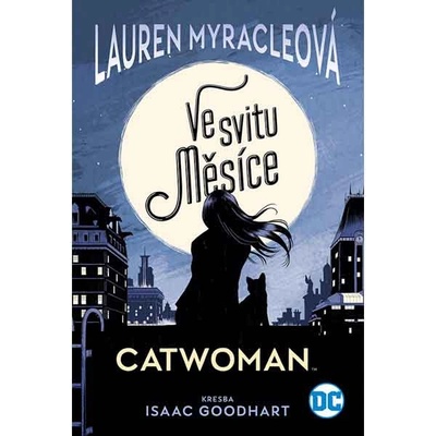 Catwoman - Ve svitu Měsíce - Myracleová Lauren