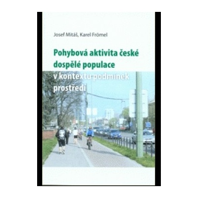 Pohybová aktivita české dospělé populace v kontextu podmínek prostředí