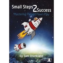 Small Steps 2 Success: Mastering Passed Pawn Play Shankland SamPaperback