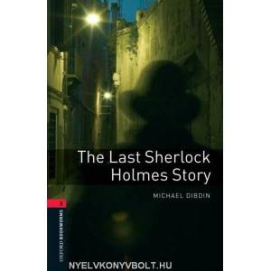 Oxford Bookworms Library: Level 3: : The Last Sherlock Holmes Story | Michael Dibdin (2008)