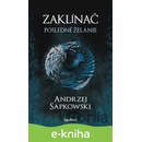 Zaklínač I.: Posledné želanie - Andrzej Sapkowski