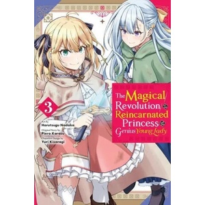 Magical Revolution of the Reincarnated Princess and the Genius Young Lady, Vol. 3 (manga) | Yuri Kisaragi (ISBN: 9781975352738)