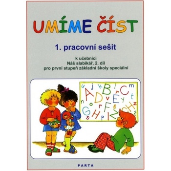 Umíme číst 1.díl PS Parta k učebnici Náš slabikář 2.díl první stupeň základní školy specialní – Kubová, Dvořáková